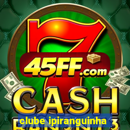 clube ipiranguinha